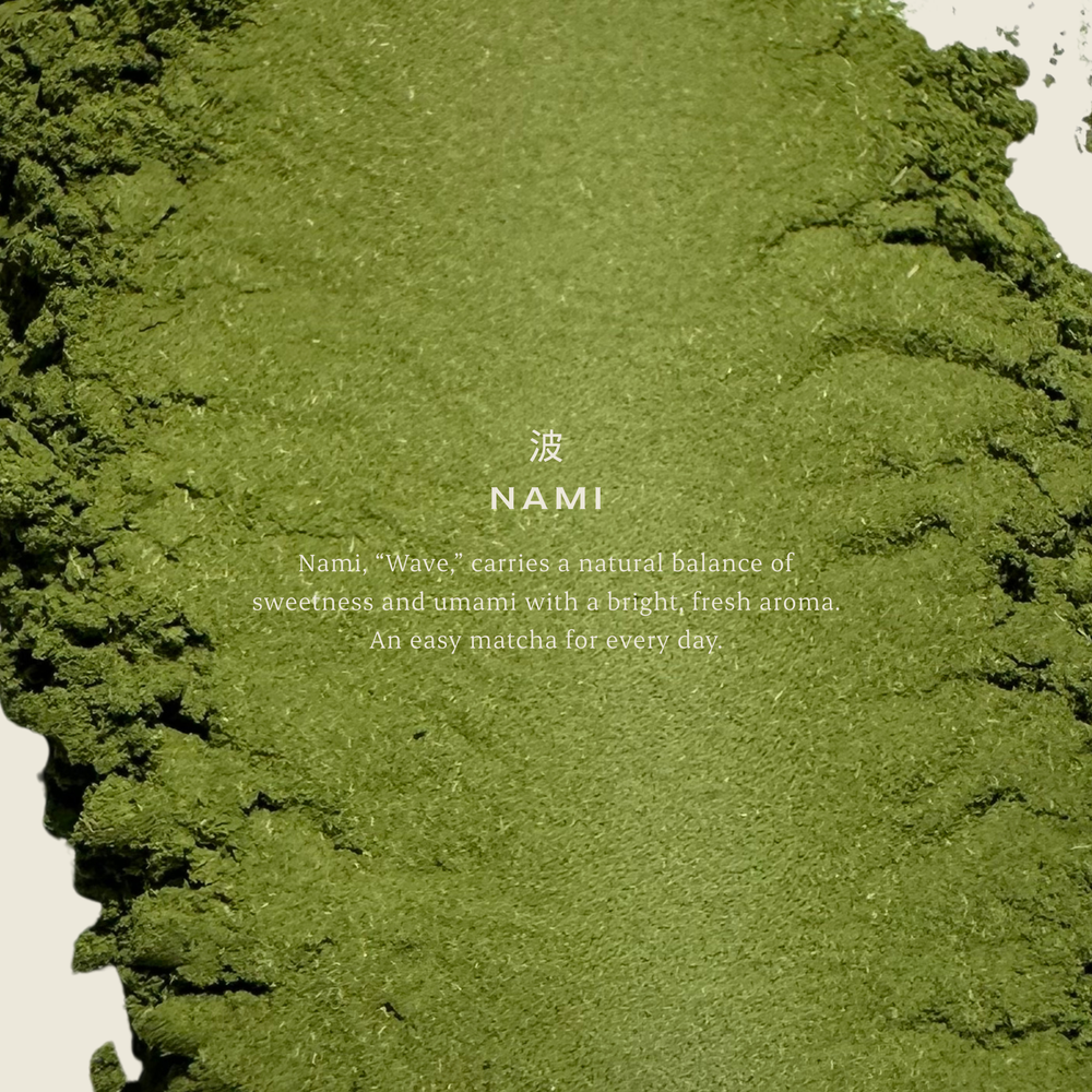 
                  
                    NAMI 波 | Premium Matcha
                  
                